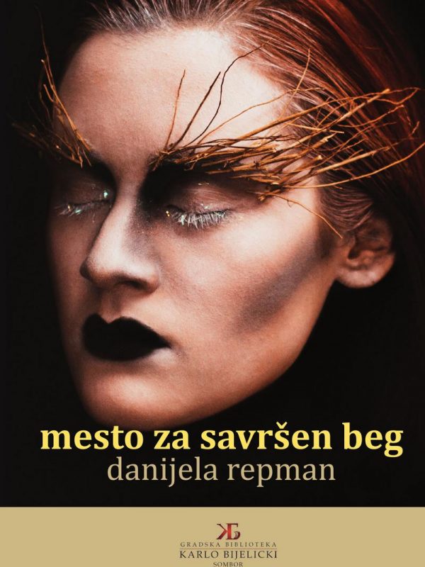 MESTO ZA SAVRŠEN BEG / Danijela Repman