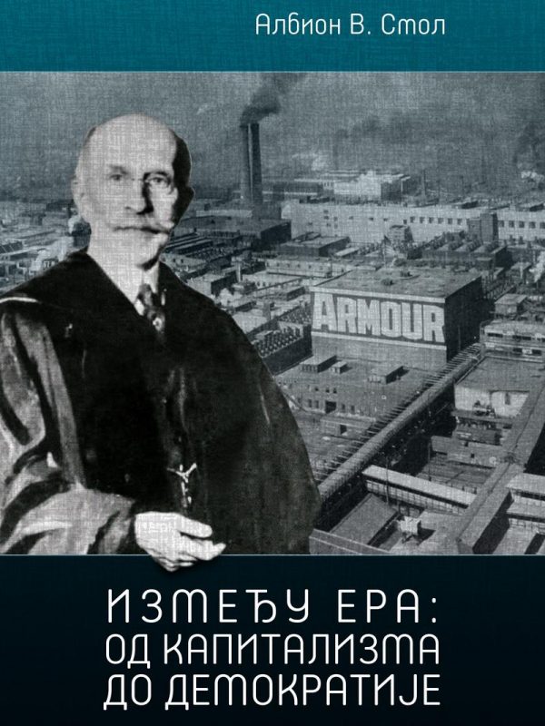 IZMEĐU ERA: od kapitalizma do demokratije / Albion V. Smol